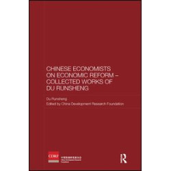 Chinese Economists on Economic Reform – Collected Works of Du Runsheng Chinese Economists on Economic Reform – Collected Works of Du Runsheng