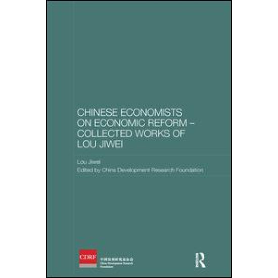 Chinese Economists on Economic Reform – Collected Works of Lou Jiwei Chinese Economists on Economic Reform – Collected Works of Lou Jiwei