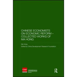 Chinese Economists on Economic Reform – Collected Works of Ma Hong
