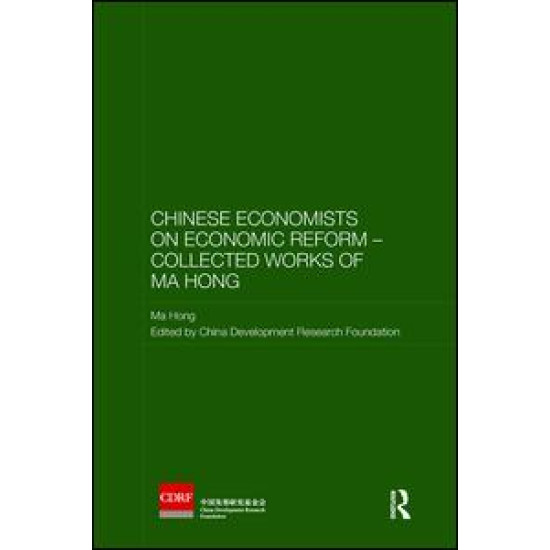 Chinese Economists on Economic Reform – Collected Works of Ma Hong Chinese Economists on Economic Reform – Collected Works of Ma Hong