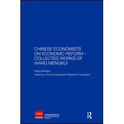 Chinese Economists on Economic Reform – Collected Works of Wang Mengkui