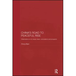 China's Road to Peaceful Rise China's Road to Peaceful Rise