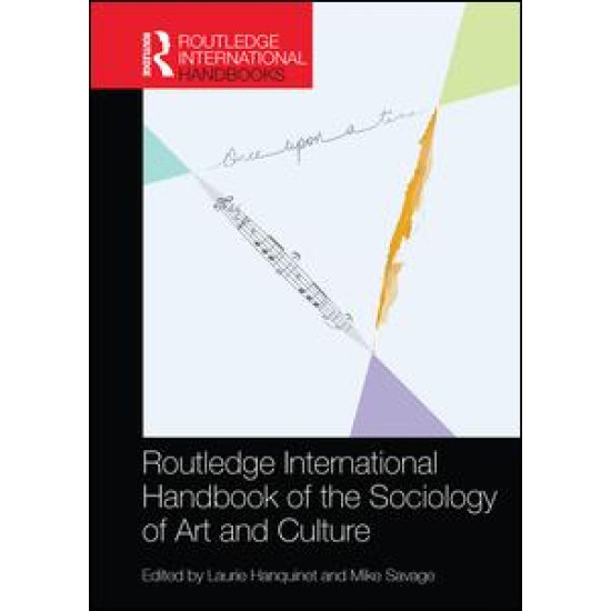 Routledge International Handbook of the Sociology of Art and Culture