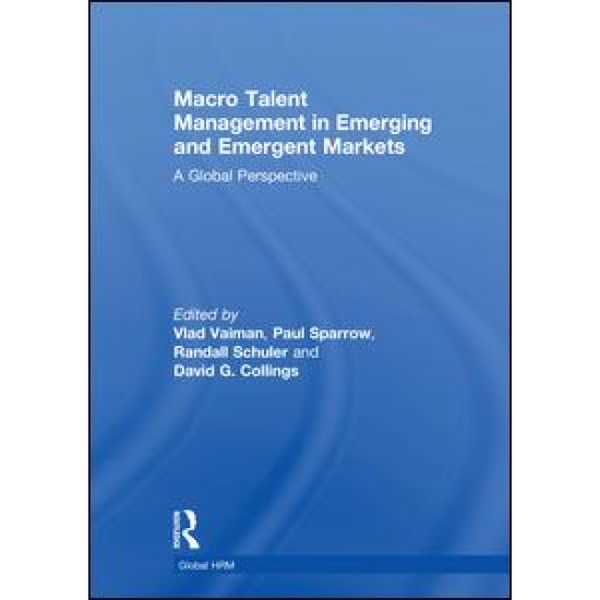 Macro Talent Management in Emerging and Emergent Markets Macro Talent Management in Emerging and Emergent Markets