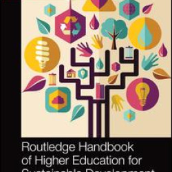 Routledge Handbook of Higher Education for Sustainable Development Routledge Handbook of Higher Education for Sustainable Development