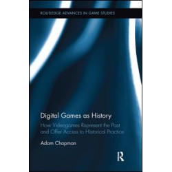 Digital Games as History Digital Games as History