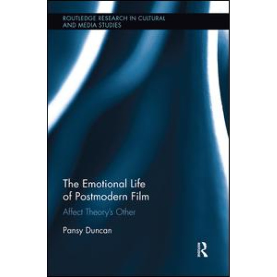 The Emotional Life of Postmodern Film The Emotional Life of Postmodern Film