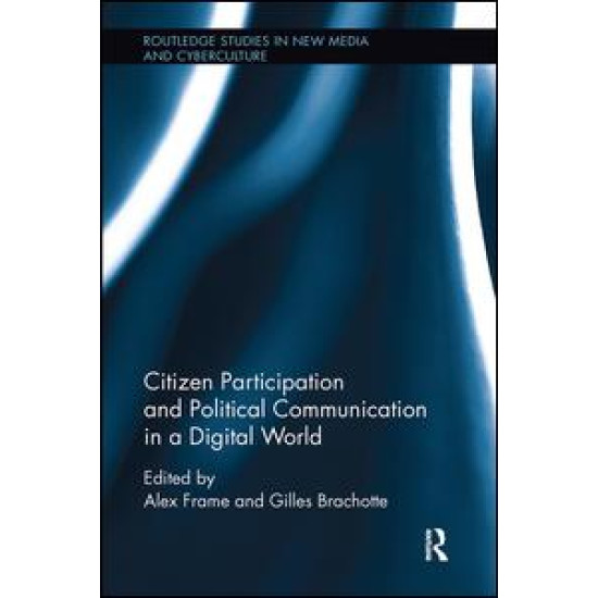 Citizen Participation and Political Communication in a Digital World Citizen Participation and Political Communication in a Digital World