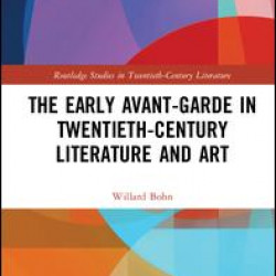 The Early Avant-Garde in Twentieth-Century Literature and Art The Early Avant-Garde in Twentieth-Century Literature and Art