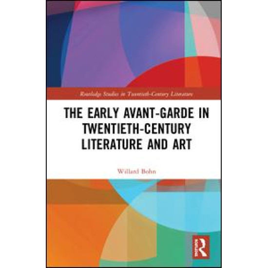 The Early Avant-Garde in Twentieth-Century Literature and Art The Early Avant-Garde in Twentieth-Century Literature and Art