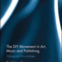 The DIY Movement in Art, Music and Publishing