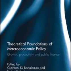 Theoretical Foundations of Macroeconomic Policy Theoretical Foundations of Macroeconomic Policy