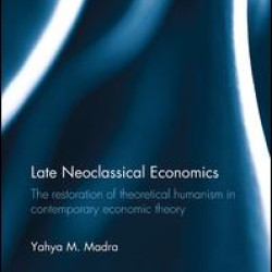 Late Neoclassical Economics Late Neoclassical Economics