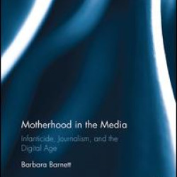 Motherhood in the Media Motherhood in the Media