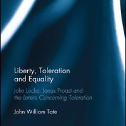 Liberty, Toleration and Equality Liberty, Toleration and Equality