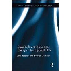 Claus Offe and the Critical Theory of the Capitalist State Claus Offe and the Critical Theory of the Capitalist State