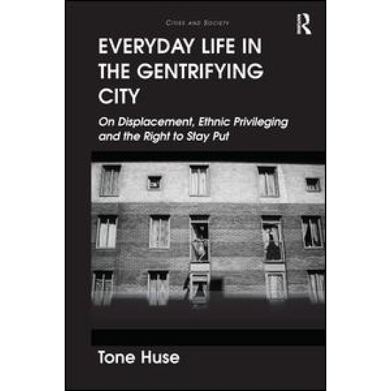 Everyday Life in the Gentrifying City Everyday Life in the Gentrifying City
