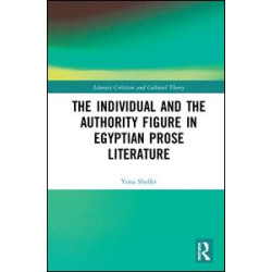 The Individual and the Authority Figure in Egyptian Prose Literature The Individual and the Authority Figure in Egyptian Prose Literature