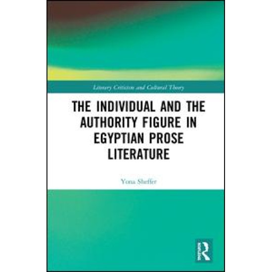 The Individual and the Authority Figure in Egyptian Prose Literature