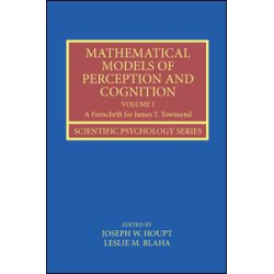 Mathematical Models of Perception and Cognition Volume I Mathematical Models of Perception and Cognition Volume I