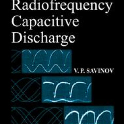 Physics of Radiofrequency Capacitive Discharge Physics of Radiofrequency Capacitive Discharge