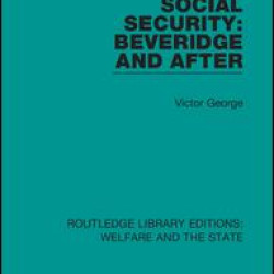 Social Security: Beveridge and After Social Security: Beveridge and After