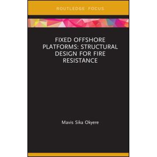 Fixed Offshore Platforms:Structural Design for Fire Resistance