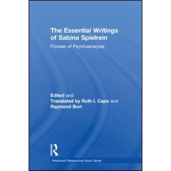The Essential Writings of Sabina Spielrein The Essential Writings of Sabina Spielrein