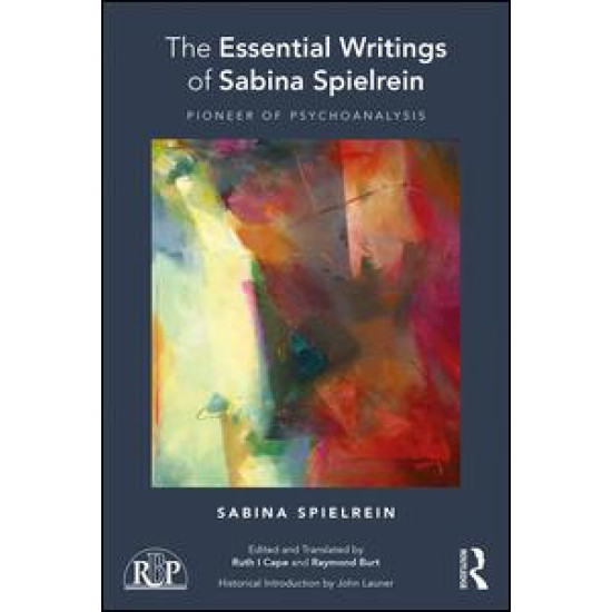 The Essential Writings of Sabina Spielrein The Essential Writings of Sabina Spielrein