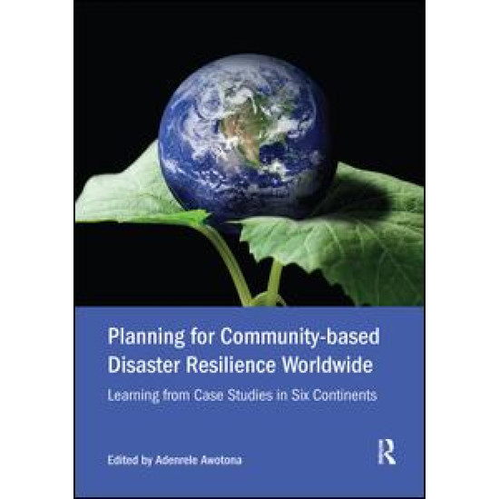 Planning for Community-based Disaster Resilience Worldwide Planning for Community-based Disaster Resilience Worldwide