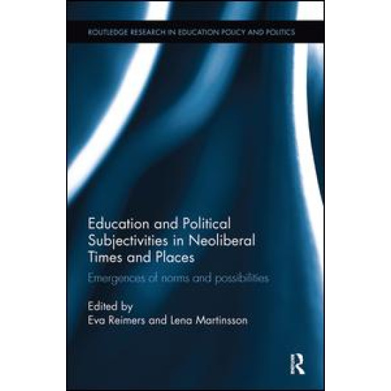 Education and Political Subjectivities in Neoliberal Times and Places