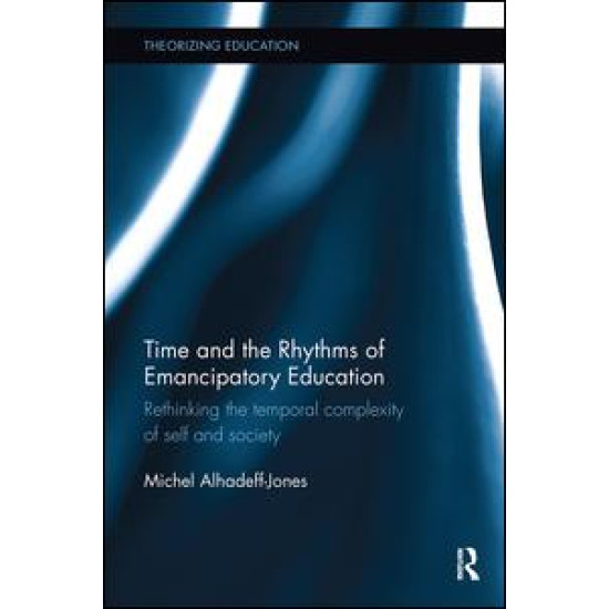 Time and the Rhythms of Emancipatory Education Time and the Rhythms of Emancipatory Education