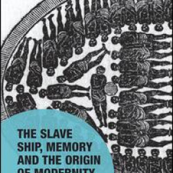 The Slave Ship, Memory and the Origin of Modernity