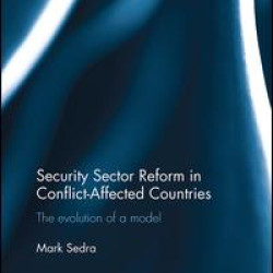 Security Sector Reform in Conflict-Affected Countries Security Sector Reform in Conflict-Affected Countries