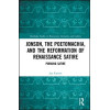 Jonson, the Poetomachia, and the Reformation of Renaissance Satire