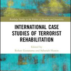 International Case Studies of Terrorist Rehabilitation International Case Studies of Terrorist Rehabilitation