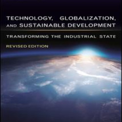 Technology, Globalization, and Sustainable Development Technology, Globalization, and Sustainable Development