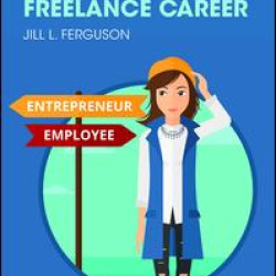 Creating a Freelance Career Creating a Freelance Career