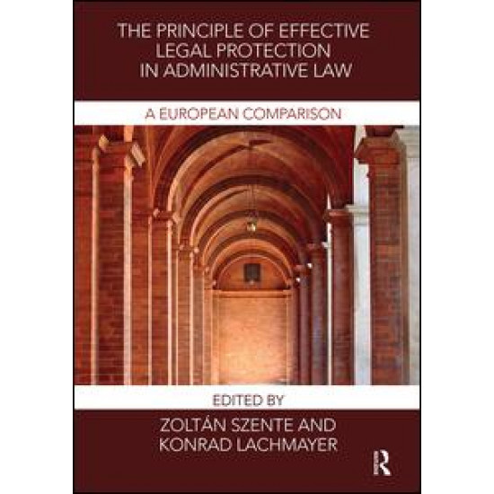 The Principle of Effective Legal Protection in Administrative Law The Principle of Effective Legal Protection in Administrative Law