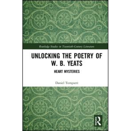 Unlocking the Poetry of W. B. Yeats