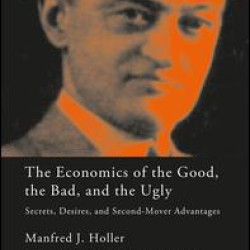 The Economics of the Good, the Bad and the Ugly The Economics of the Good, the Bad and the Ugly
