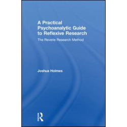 A Practical Psychoanalytic Guide to Reflexive Research