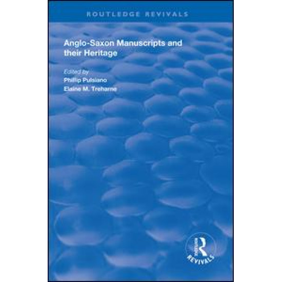 Anglo-Saxon Manuscripts and their Heritage Anglo-Saxon Manuscripts and their Heritage