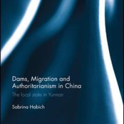 Dams, Migration and Authoritarianism in China