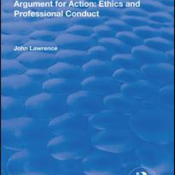 Argument for Action: Ethics and Professional Conduct
