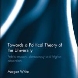 Towards a Political Theory of the University Towards a Political Theory of the University