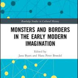 Monsters and Borders in the Early Modern Imagination