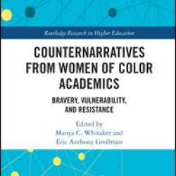 Counternarratives from Women of Color Academics Counternarratives from Women of Color Academics