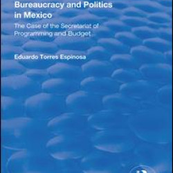 Bureaucracy and Politics in Mexico