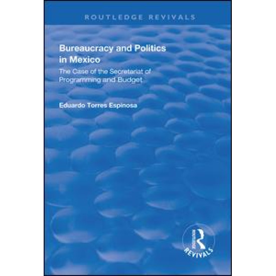 Bureaucracy and Politics in Mexico